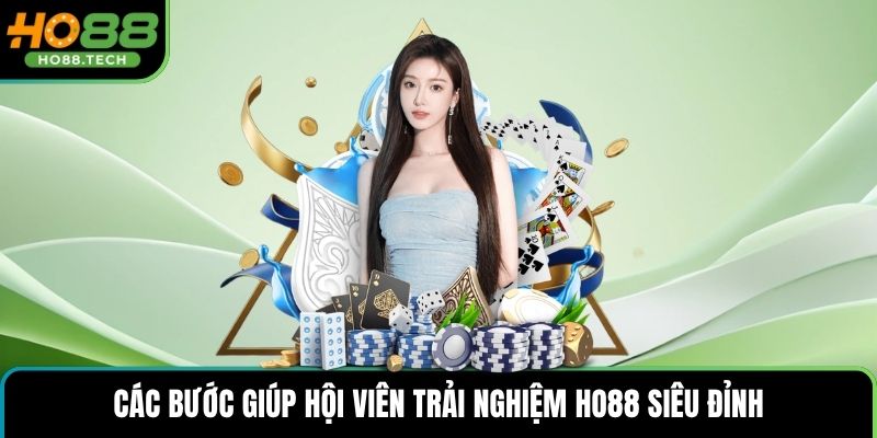 Các bước giúp hội viên trải nghiệm HO88 siêu đỉnh