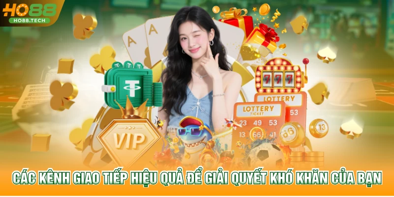 Các kênh giao tiếp hiệu quả để giải quyết khó khăn của bạn